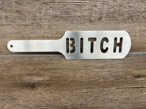 BITCH Spanking Paddle in Aluminum