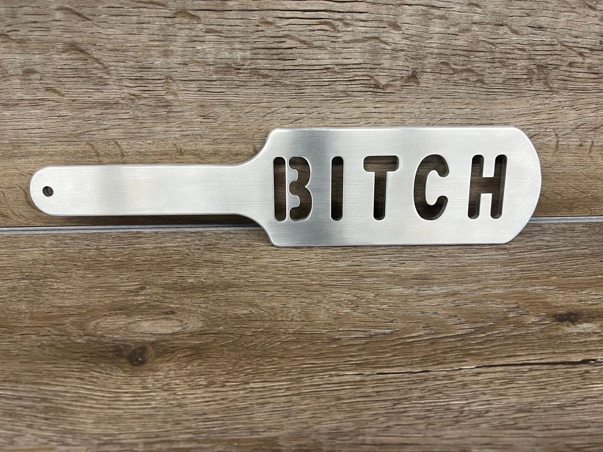 BITCH Spanking Paddle in Aluminum